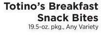 Breakfast Snack Bites - 19.5 - oz. pkg., Any Variety