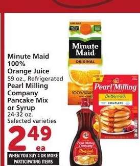 Minute Maid 100% Orange Juice 59 oz., Pearl Milling Company Pancake Mix or Syrup 24-32 oz. - Refrigerated
Selected varieties
Single Member Price Up To: $4.99

Mix or match on four or more participating items in a single transaction. With Membership where applicable.