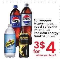 Schweppes Mixers 1 ltr. btl., Pepsi Soft Drink 1.25 ltr. btl. or Rockstar Energy Drink 16 oz. can