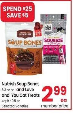 Nutrish Soup Bones 6.3 oz or I and Love and You Cat Treats 4-pk • 0.5 oz - Selected Varieties