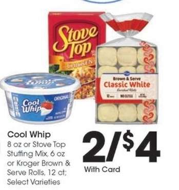 Cool Whip, Stove Top Stuffing Mix, or Kroger Brown & Serve Rolls