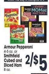 Armour Pepperoni or Smithfield Cubed and Diced Ham