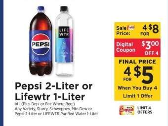 Pepsi 2-Liter or Lifewtr 1-Liter - btl. (Plus Dep. or Fee Where Req.)
Any Variety, Starry, Schweppes, Mtn Dew or
Pepsi 2-Liter or LIFEWTR Purified Water 1-Liter